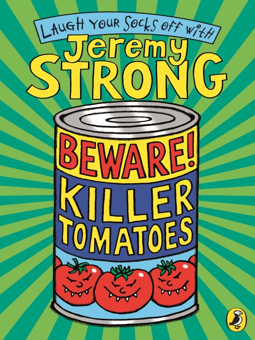 Title details for Beware! Killer Tomatoes by Jeremy Strong - Available